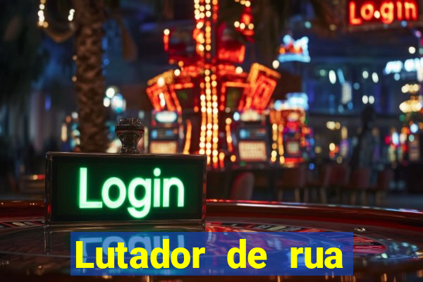 Lutador de rua filme completo dublado mega filmes